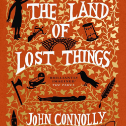 the land of lost things a novel .the book of lost things book 2