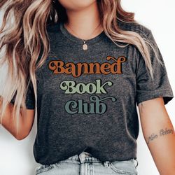 banned book club shirt , banned book club t-shirt , bookish things, book club shirt , read banned books shirt , booktrov