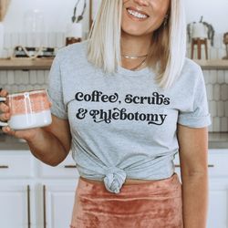 coffee scrubs and phlebotomy shirt , phlebotomist shirt s, phlebotomy technician, phlebotomy week, future phlebotomist g