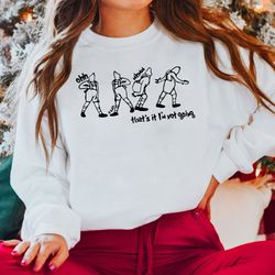 that's it i'm not going sweatshirt, christmas shirt, funny grinchmas sweater, grin sweatshirt, cute christmas shirt, chr