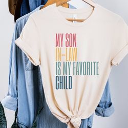 dad in-law, my son in law is my favorite child, mother in law gift idea, father in law gift idea, fathers day gift from