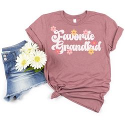 favorite grandkid tshirt , favorite grandchild shirt , funny grandchild gift, best grandchild ever, best grandkid ever g