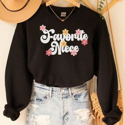 favorite niece sweatshirt , favorite niece shirt , niece gift from aunt, niece gift from aunt, best niece ever gift, ret