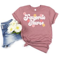 favorite nursetshirt , nursing graduate shirt , nursing student gift, funny nurse shirt , nursing student shirt , retro