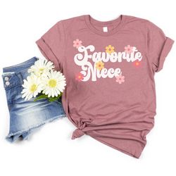 favorite niece tshirt , favorite niece shirt , niece gift from aunt, niece gift from aunt, best niece ever, best niece g