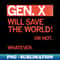 XH-20231121-27434_GEN X Will Save the World Or Not Whatever 1584.jpg