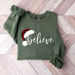 believe christmas sweatshirt, christmas sweatshirt, christmas family shirt, christmas believe shirt christmas party shir