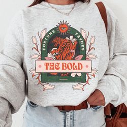 fortune favors the bold, bold sweatshirt , empowered woman sweatshirt , vintage retro inspired shirt , trendy boho graph