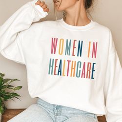 healthcare sweatshirt , women in medicine, health coach, nurse preceptor gift, healthcare provider gift, wellness sweate