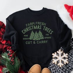 farm fresh christmas trees shirt, pine spruce fir, christmas gift ideas, holiday shirt, christmas sweatshirt, unisex adu