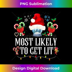 Most Likely To Get Lits Drinking Funny Family Christmas Xmas Tank To - Vibrant Sublimation Digital Download - Reimagine Your Sublimation Pieces