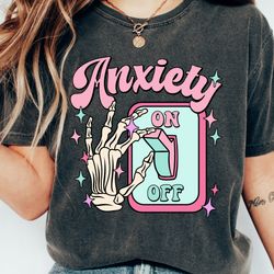 anxiety on off switch tshirt, anxiety on skeleton hand mental health, anxiety shirts, cute psychology student gift, posi
