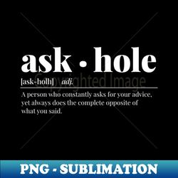 askhole definition - high-resolution png sublimation file - stunning sublimation graphics