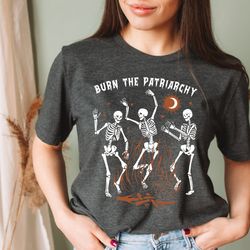 burn the patriarchy shirt, feminist halloween shirt, dancing skeleton tee, reproductive rights shirt, social justice shi
