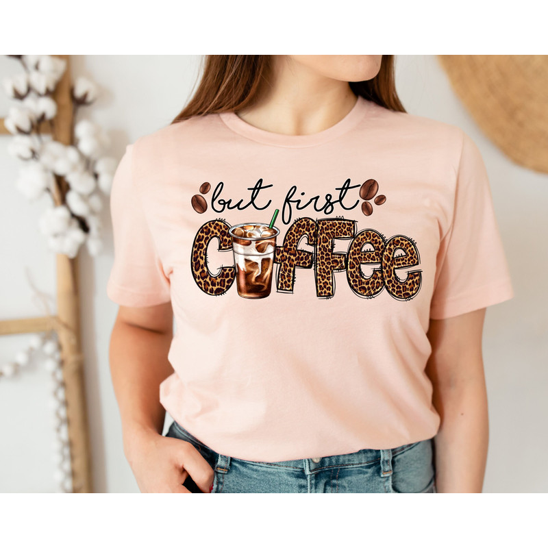 But First Coffee Leopard Shirt, Coffee Lover Shirt, Retro Coffee Shirt, Funny Coffee Shirt, Coffee Lover Gift, Funny Gift for Coffee Lover.jpg