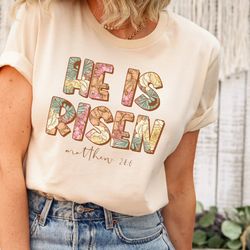 Christian Easter He is Risen Shirt, Christian Women Shirt, Bible Verse Shirt, Christian Apparel, Christian Outfit, Flora
