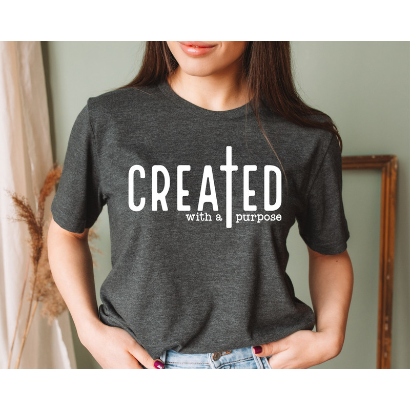 Created with A Purpose Shirt, Christian Shirt, Religious Shirt, Inspirational Shirt, Thankful Grateful Blessed Shirt, Bible Shirt for Women.jpg