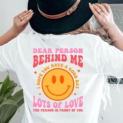 dear person behind me shirt, inspirational shirt, person behind me shirt, teacher motivational gift, mental health shirt