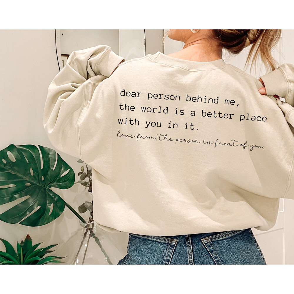 DEAR PERSON Behind Me Sweatshirt, Mental Health Sweatshirt, Inspirational Quotes Sweatshirt, Aesthetic Be Kind Sweatshirt,Word On Back Sweat.jpg