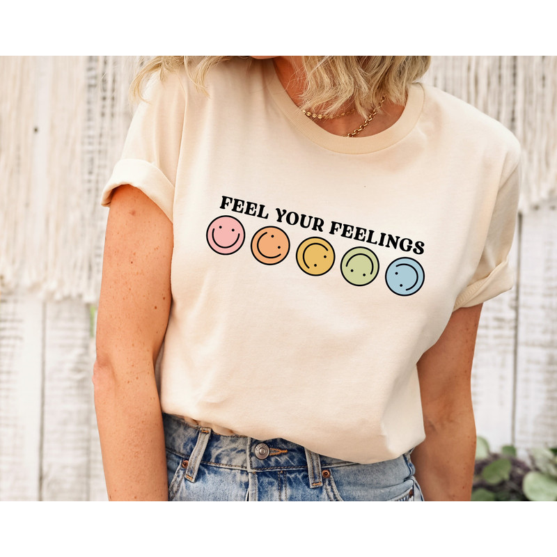 Feel Your Feelings Shirt, Mental Health Matters Shirt, PositiveShirt, Aesthetic Shirt, Mental Health Awareness Shirt, Motivational Shirt.jpg