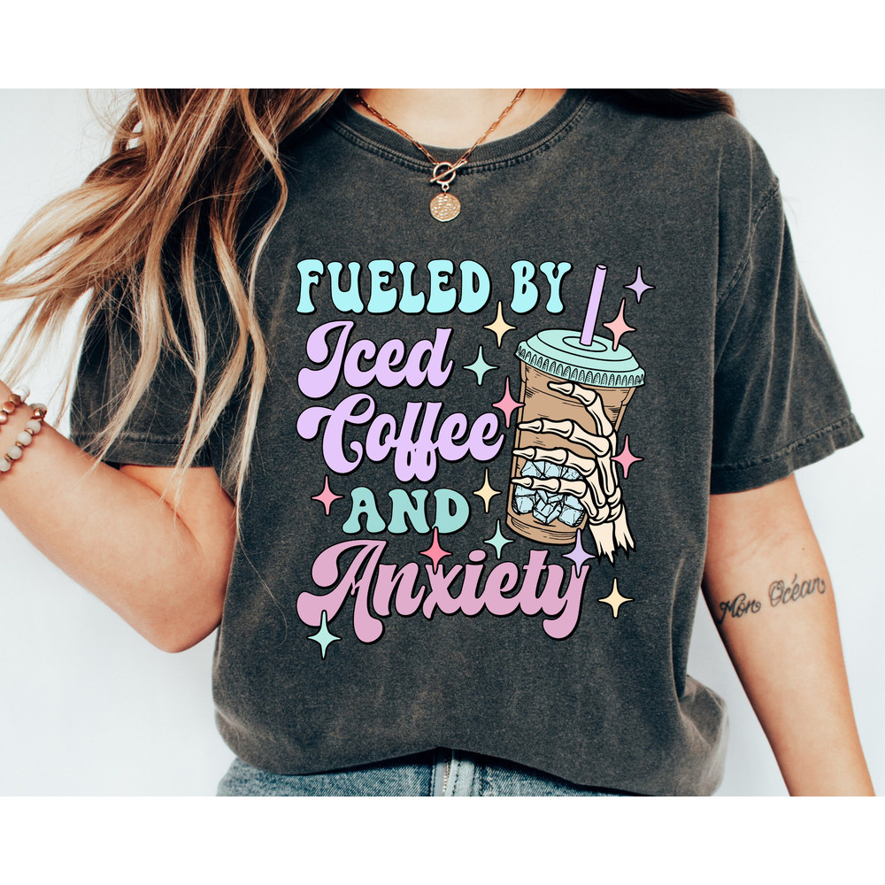 Fueled by Iced Coffee and Anxiety Shirt, Mom Iced Coffee Tshirt, Mama Anxiety Shirt Tshirt, Coffee Shirt, Retro Mom Shirt, Inspiratioanl Tee.jpg