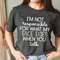 I'm Not Responsible For What My Face Does When You Talk T-Shirt, Responsible Quote Shirt,Sarcastic Tee, Smartass Shirt, Funny Sarcasm Shirt.jpg