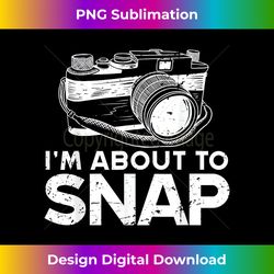 Funny Photography For Men Women Photographer Camera Lover - Sophisticated PNG Sublimation File - Chic, Bold, and Uncompromising