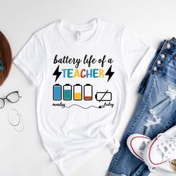 battery of life a teacher shirt, funny teacher shirt, back to school shirt, gift for teachers