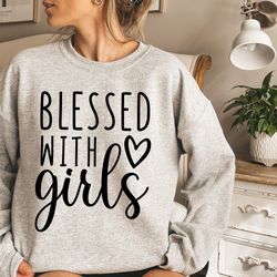 blessed with girls sweatshirt, mother's day sweatshirt, girl mama sweatshirt, best mom sweatshirt, perfect mother's day