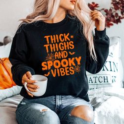 funny halloween sweatshirt, thick thighs and spooky vibes sweat, halloween sweatshirt, fall sweatshirt