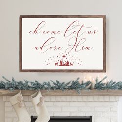 oh come let us adore him christmas wood framed sign, christmas sign, farmhouse christmas, rustic christmas, sign for chr