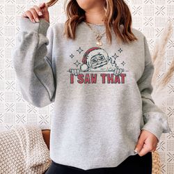 santa i saw that, funny christmas sweatshirt, funny santa sweat, retro xmas sweat, santa holiday shirt