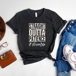 straight outta patience shirt, mother's day shirt, mom life shirt, motherhood shirt, best mom shirt, leopard mama tee, m