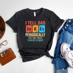 tell dad jokes shirt, fathers day shirt, i tell dad jokes periodically, gift for daddy, best dad t-shirt