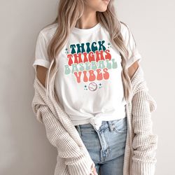 thick thighs baseball vibes shirt, baseball game day shirt, baseball mom tee, t-mom shirt, baseball dad shirt, catcher s