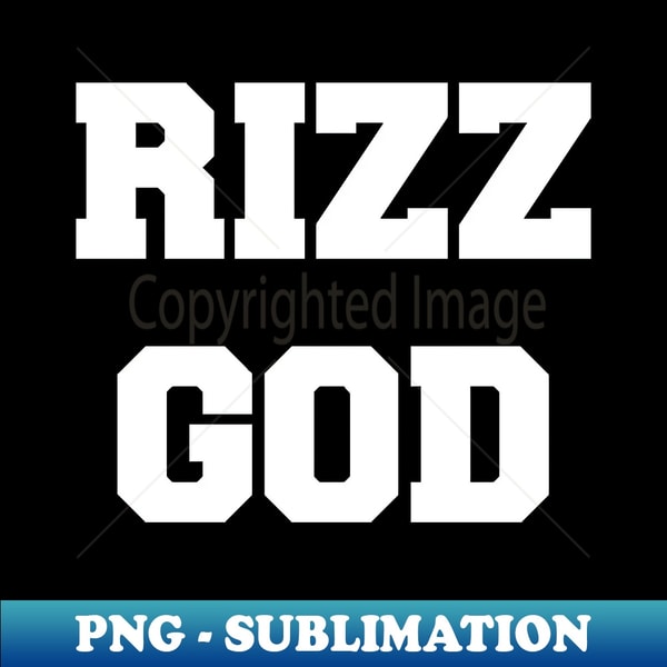 RIZZ GOD - High-Resolution PNG Sublimation File - Instantly - Inspire ...
