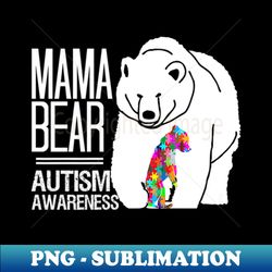 autism mama bear autism awareness tee - creative sublimation png download - spice up your sublimation projects