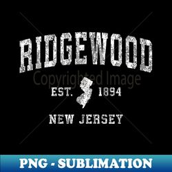 Ridgewood New Jersey NJ Vintage Athletic Sports Design - PNG Sublimation Digital Download - Unleash Your Inner Rebellion