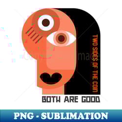 two sides of the coin both are good art - png sublimation digital download - unlock vibrant sublimation designs