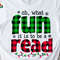Oh What Fun it is to Read Svg, Funny Librarian Christmas Svg, Winter Holiday Book Svg, Christmas Book Lover Svg, Librarian Christmas Gifts.jpg