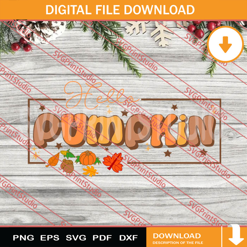 Hello Pumpkin SVG, Thanksgiving SVG, Autumn SVG EPS DXF PNG Digital Download.jpg