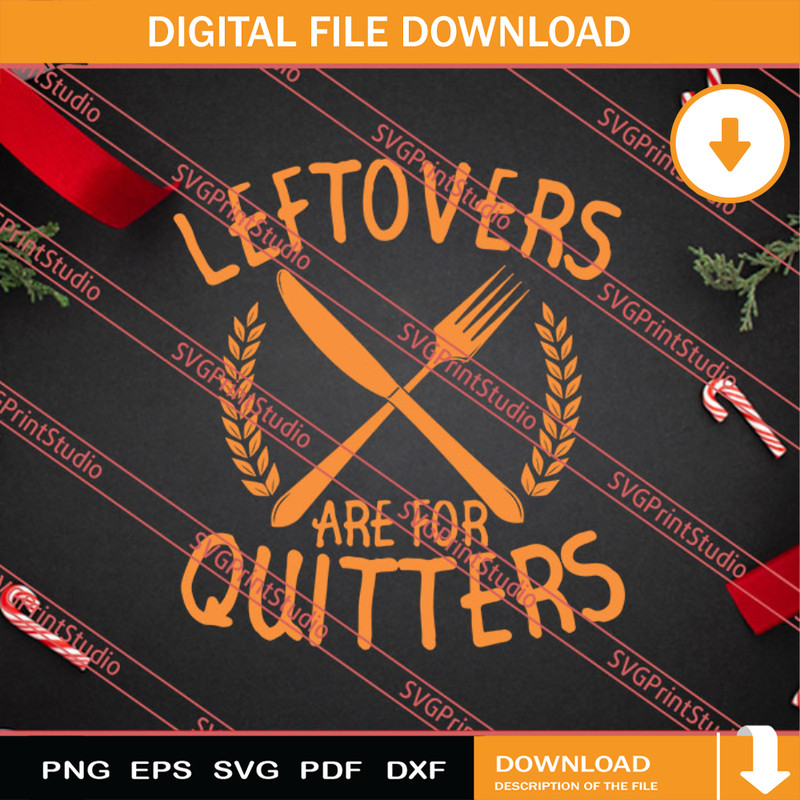 Leftovers Are Quitters Thanksgiving SVG PNG EPS DXF Silhouette Cut Files.jpg