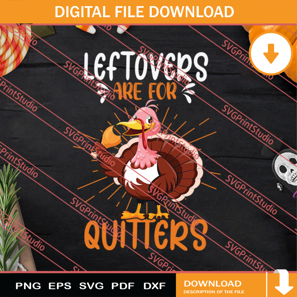 Leftovers Quitters Thanksgiving SVG PNG EPS DXF Silhouette Cut Files.jpg