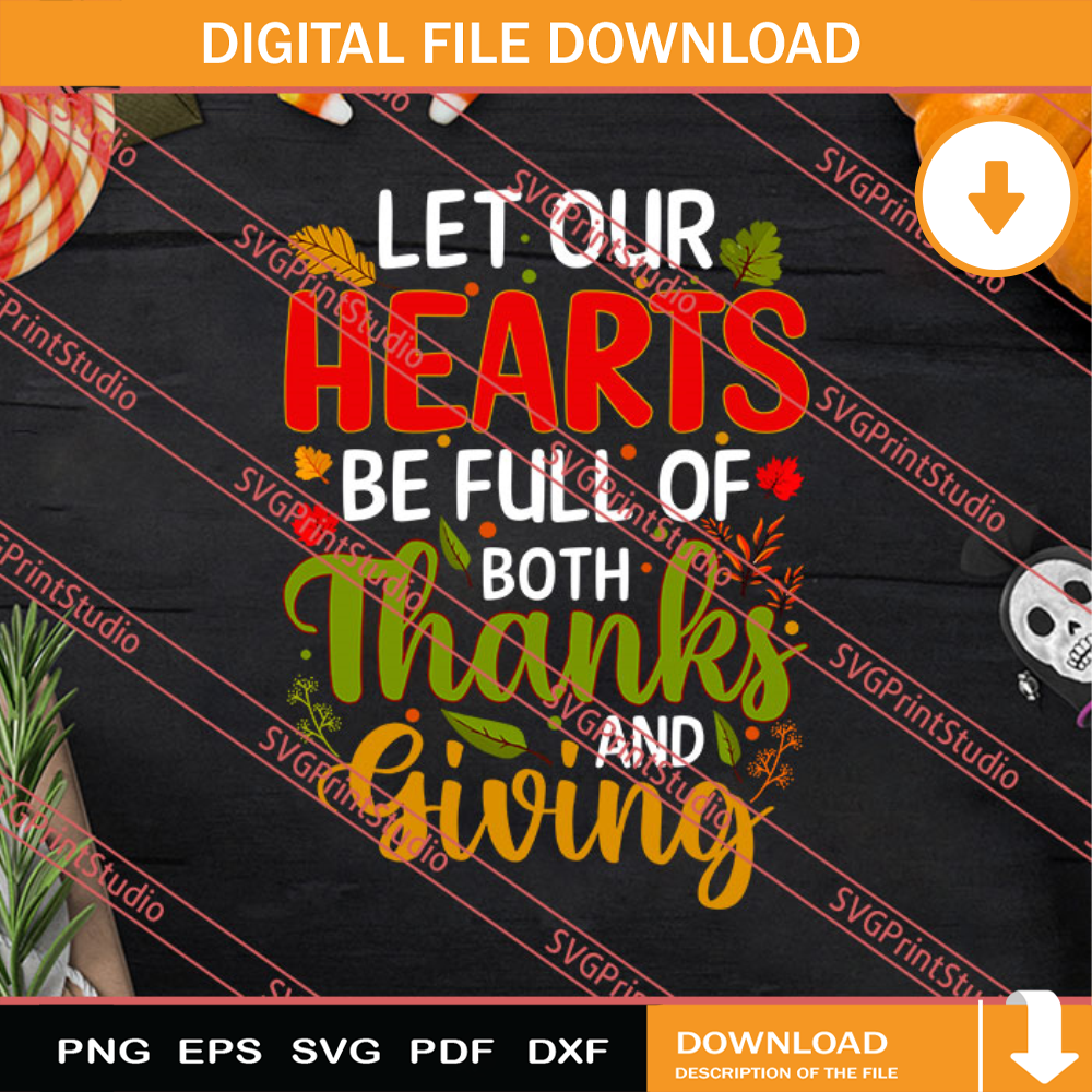Let Our Hearts Be Full Of Both Thanksgiving SVG PNG EPS DXF Silhouette Cut Files.jpg
