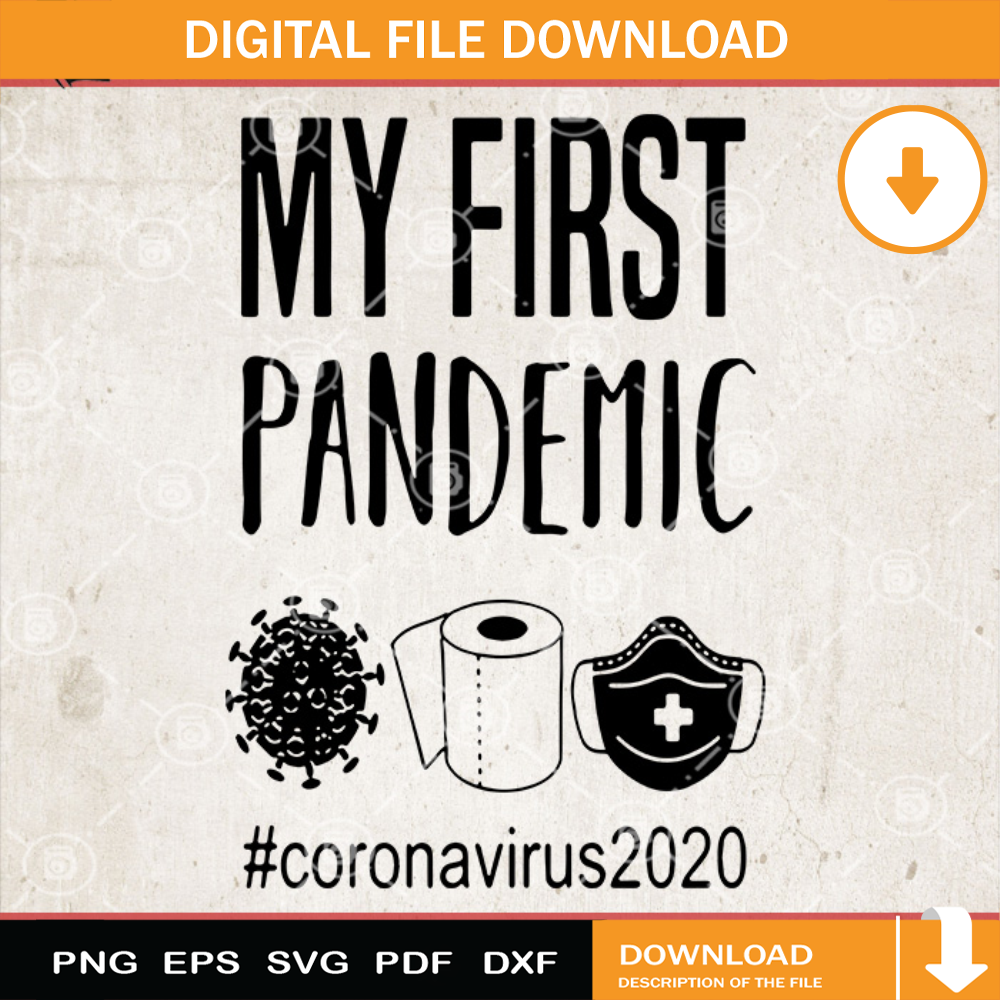 My First Pandemic 2020 SVG, Coronavirus 2020 SVG, Toilet Paper SVG.jpg