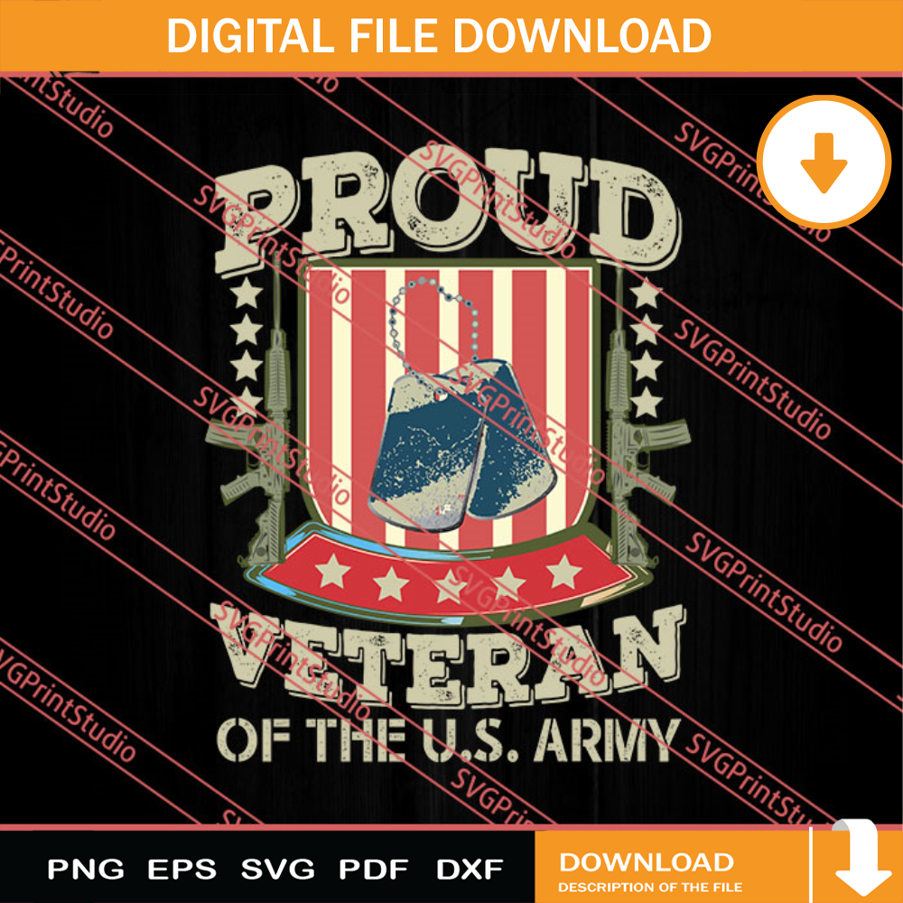Proud Veteran Of The Us Army SVG PNG EPS DXF Silhouette Cut Files.jpg
