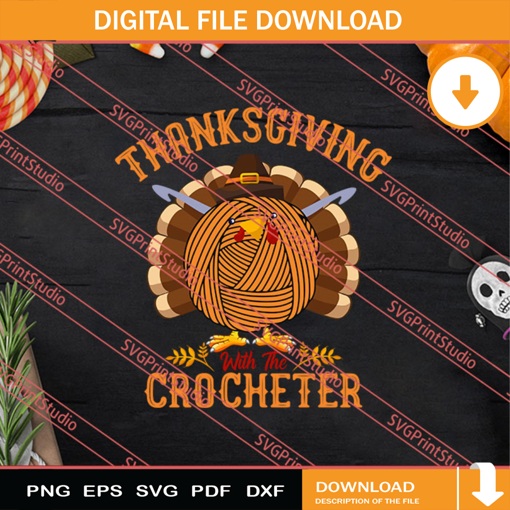 Thanksgiving With The Crocheter SVG PNG EPS DXF Silhouette Cut Files.jpg