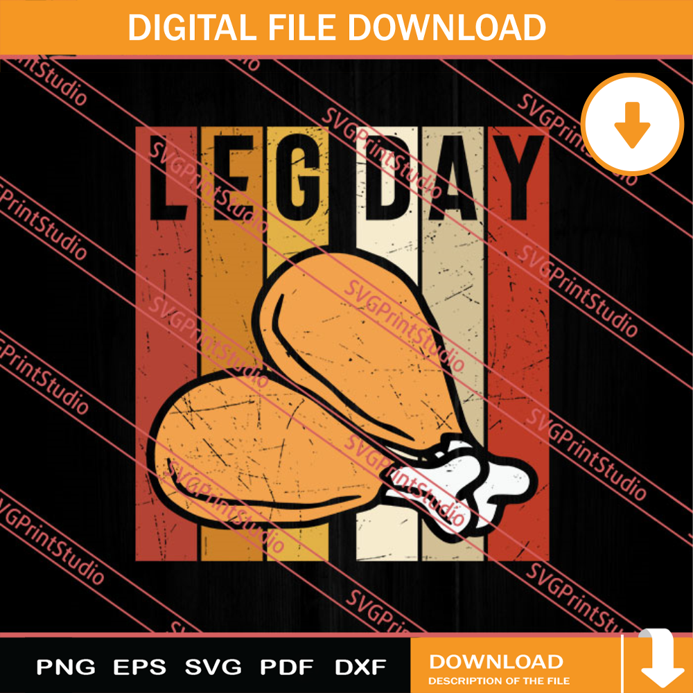 Turkey Leg Day Thanksgiving SVG PNG EPS DXF Silhouette Cut Files.jpg