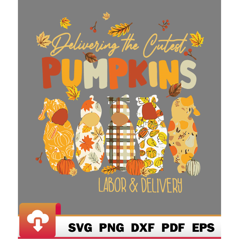 Thanksgiving SVG, Delivering Cutest Pumpkins Labor Delivery Nurse Thanksgiving Great Cute SVG - WildSvg.jpg