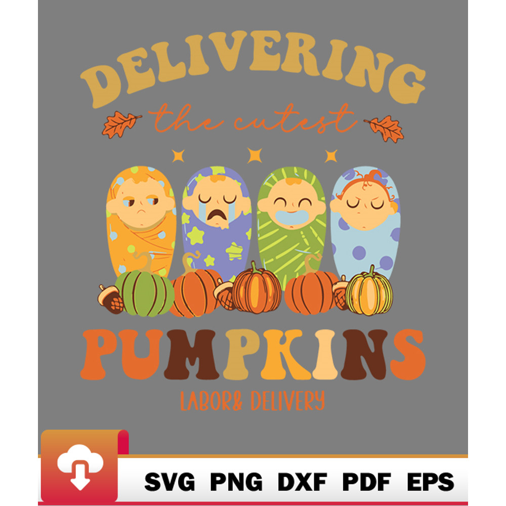 Thanksgiving SVG, Delivering The Cutest Pumpkins Thanksgiving Ld Nurse SVG - WildSvg.jpg